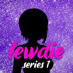 Lewdie series 1